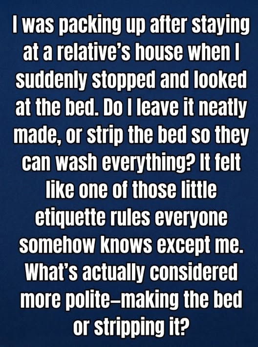 Should You Remove the Bedding or Make Up the Bed Before Leaving as a Houseguest?